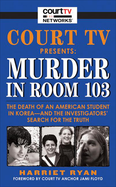 Court TV Presents: Murder in Room 103, Harriet Ryan