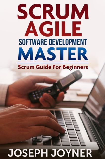 Scrum Agile Software Development Master, Joseph Joyner