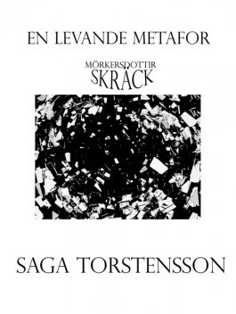 En levande metafor, Saga Torstensson