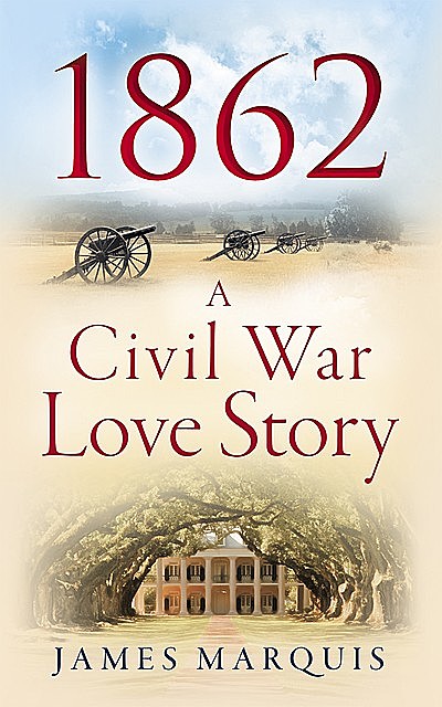 1862 – A Civil War Love Story, Marquis James