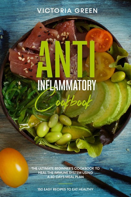The Anti-Inflammatory Cookbook, Victoria Green