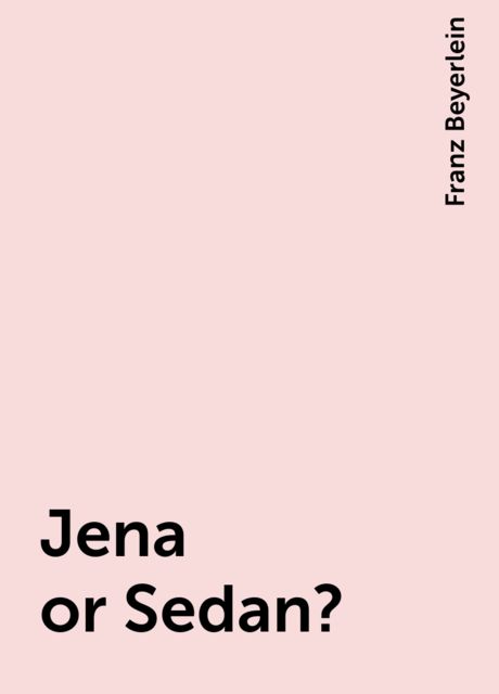 Jena or Sedan?, Franz Beyerlein