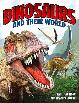 Dinosaurs And Their World, Paul Harrison