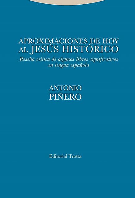 Aproximaciones de hoy al Jesús histórico, Antonio Piñero