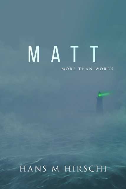 Matt–More Than Words, Hans M Hirschi