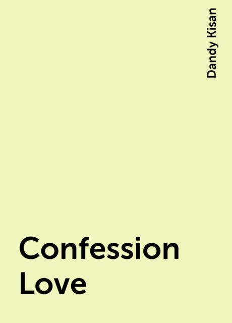 Confession Love, Dandy Kisan