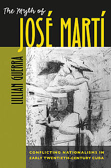 The Myth of José Martí, Lillian Guerra