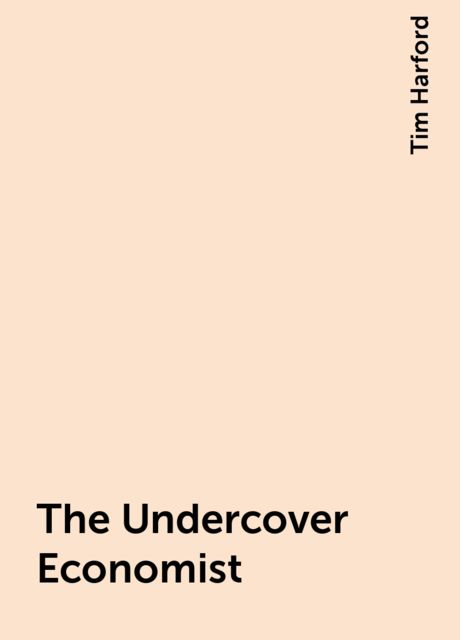 The Undercover Economist, Tim Harford