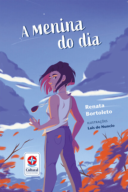 A menina do dia – Identidade, Crescimento e Amizade – Uma novela infantojuvenil, Renata Bortoleto