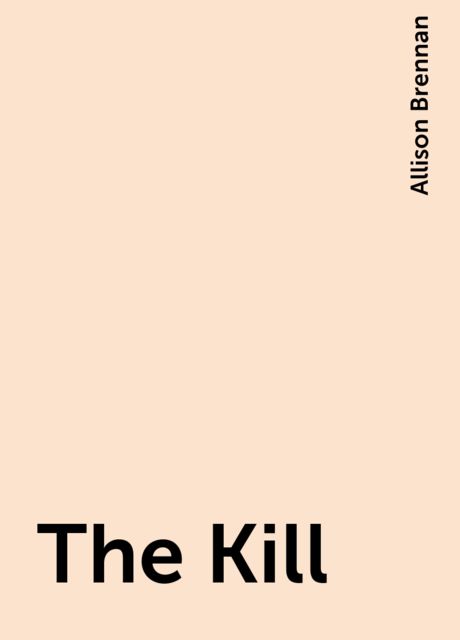 The Kill, Allison Brennan
