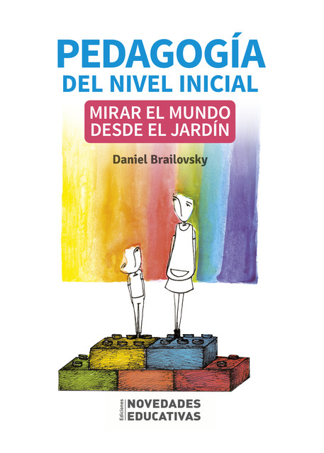 Pedagogía del nivel inicial: mirar el mundo desde el jardín, Daniel Brailovsky