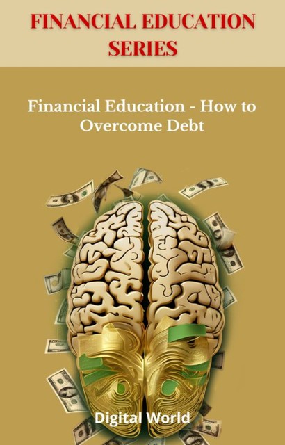 Financial Education – How to Overcome Debt, Digital World