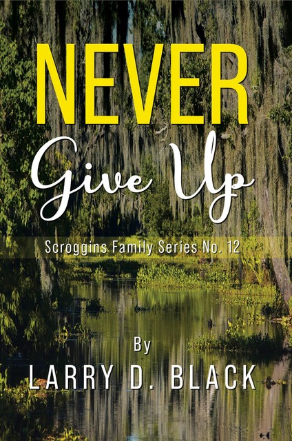 Never Give Up, Larry Black
