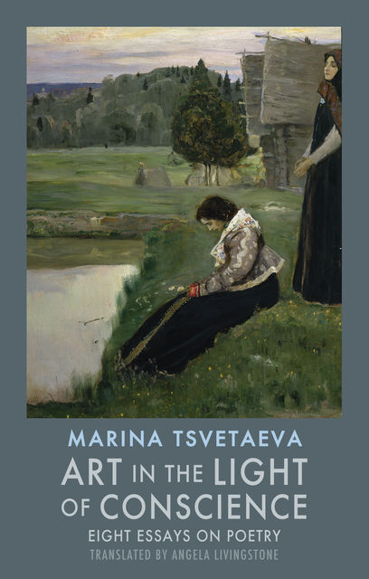 Art in the Light of Conscience, Marina Tsvetaeva