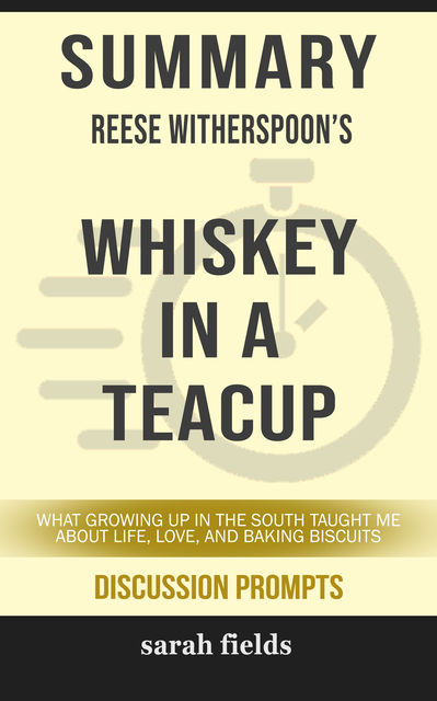 Summary: Reese Witherspoon's Whiskey in a Teacup, Sarah Fields