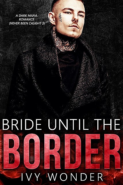 Bride Until the Border, Ivy Wonder