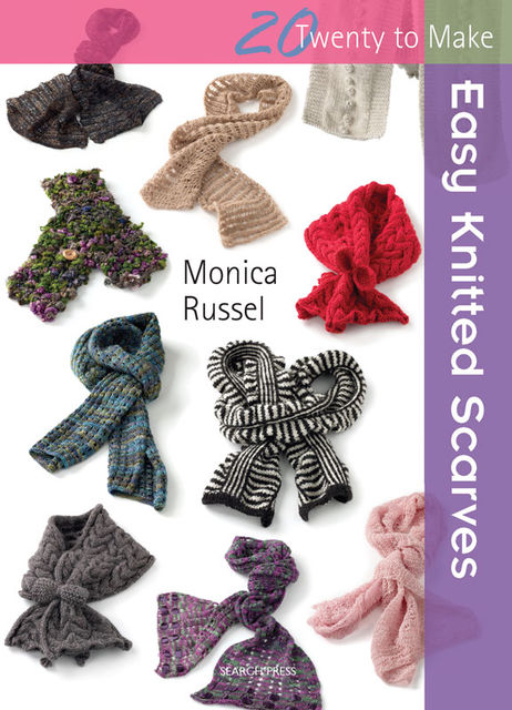 20 to Make: Easy Knitted Scarves, Monica Russel
