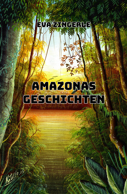 Amazonas-Geschichten, Roland Zingerle, Eva Zingerle