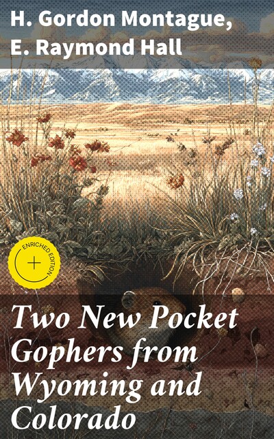 Two New Pocket Gophers from Wyoming and Colorado, E.Raymond Hall, H.Gordon Montague