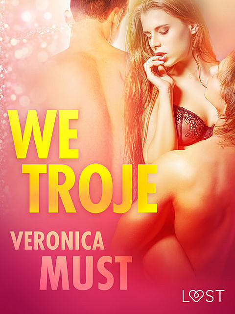 We troje – opowiadanie erotyczne, Veronica Must