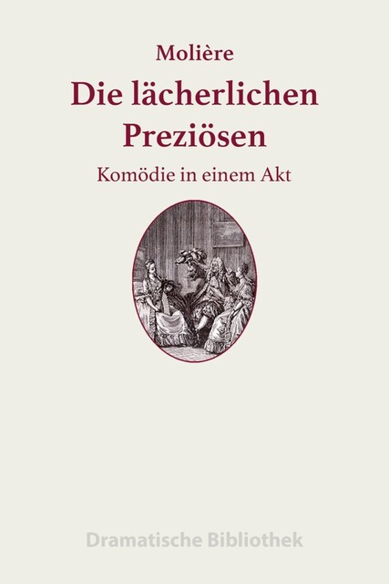 Die lächerlichen Preziösen, Jean Baptiste Molière