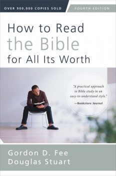 How to Read the Bible for All Its Worth, Stuart Douglas, Gordon D. Fee