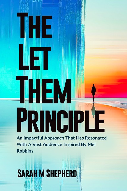 The Let Them Principle, Sarah M Shepherd