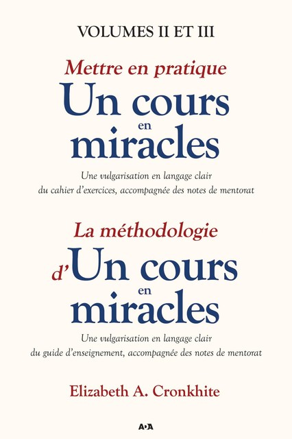 Mettre en pratique un cours en miracles / La méthodologie d’un cours en miracles, Elizabeth A. Cronkhite