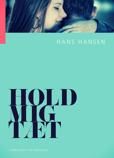 Hold mig tæt, Hans Hansen