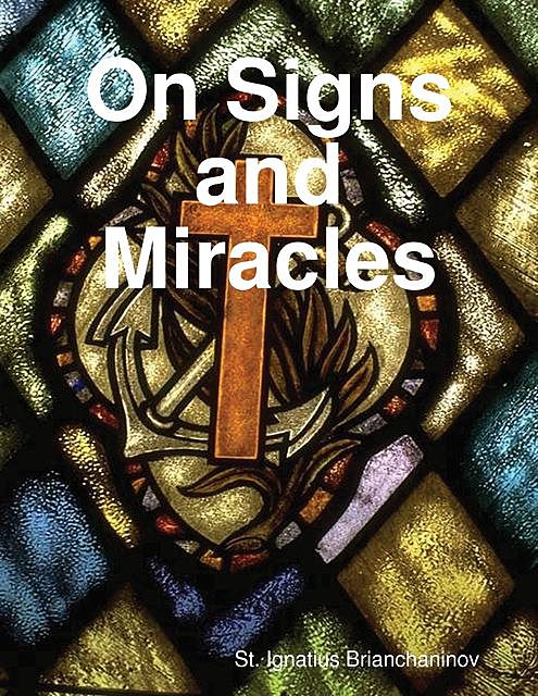 On Signs and Miracles, Ignatius Brianchaninov
