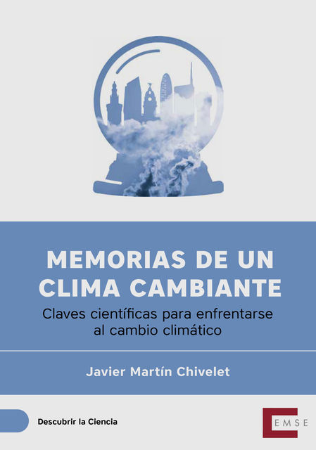 Memorias de un clima cambiante, Javier Martín Chivelet