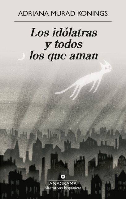 Los idólatras y todos los que aman, Adriana Murad Konings