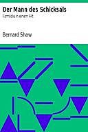 Der Mann des Schicksals: Komödie in einem Akt, Bernard Shaw