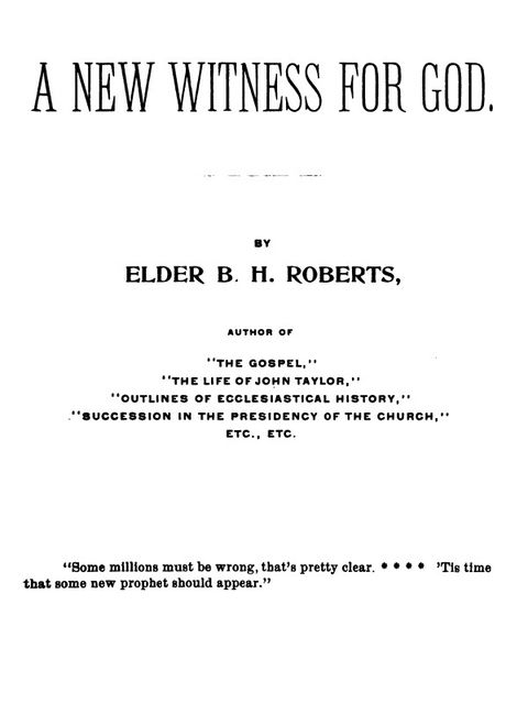 A New Witness for God (Volume 1 of 3), B.H.Roberts