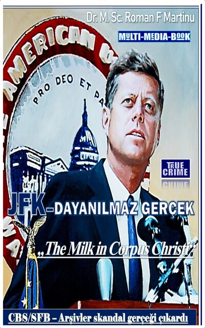 JFK–DAYANILMAZ GERÇEK, M. Sc. Roman F. Martinu