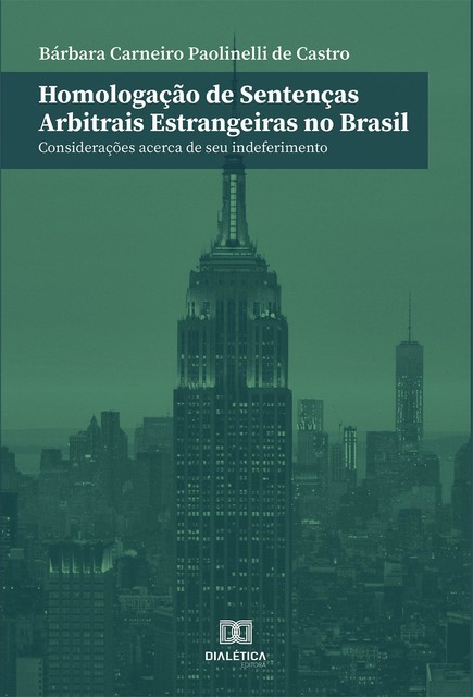 Homologação de sentenças arbitrais estrangeiras no Brasil, Bárbara Carneiro Paolinelli de Castro