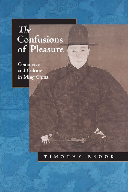 The Confusions of Pleasure, Timothy Brook