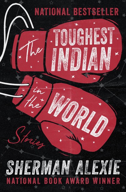 The Toughest Indian in the World, Sherman Alexie