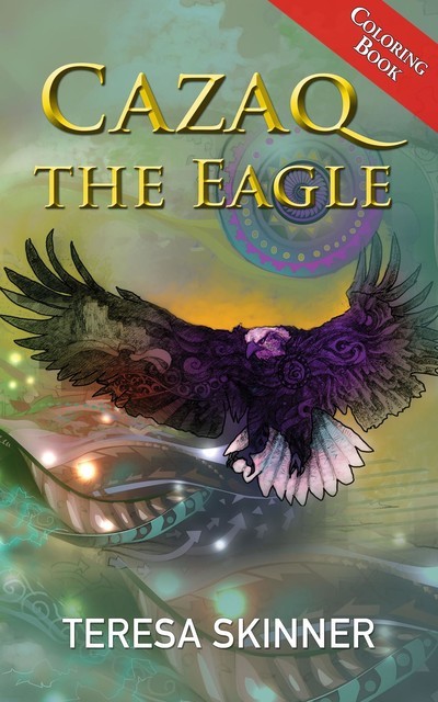 Cazaq the Eagle Coloring Book, Teresa Skinner