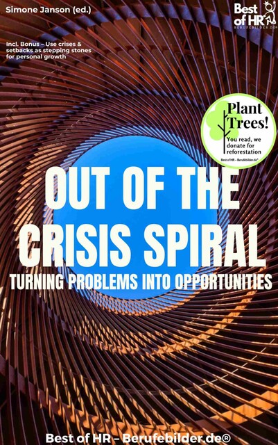 Out of the Crisis Spiral – Turning Problems into Opportunities, Simone Janson