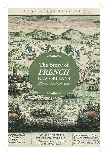 The Story of French New Orleans, Dianne Guenin-Lelle