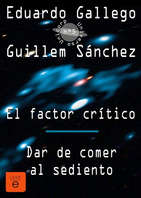 Dar de comer al sediento/Factor crítico, Eduardo Gallego, Guillem Sánchez