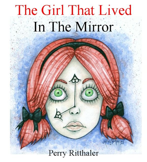 The Girl That Lived In the Mirror, Perry Ritthaler