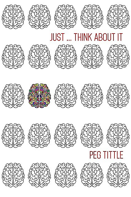 Just Think about It, Peg Tittle