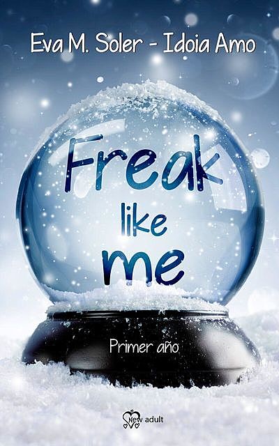 Freak like me (Spanish Edition), Eva Soler, Idoia Amo Ruiz