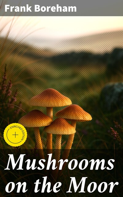 Mushrooms on the Moor, Frank Boreham
