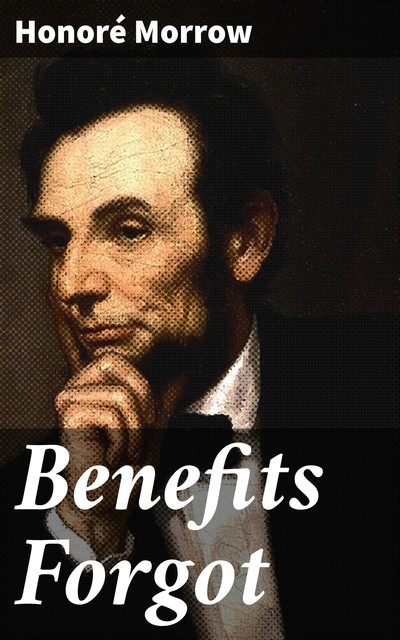 Benefits Forgot, Honoré Morrow