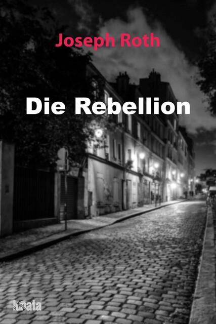 Die Rebellion, Joseph Roth