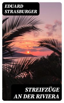 Streifzüge an der Riviera, Eduard Strasburger