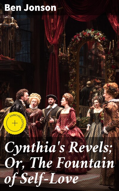Cynthia's Revels; Or, The Fountain of Self-Love, Ben Jonson